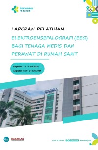 Image of Laporan Pelatihan Elektroensefalografi (EEG) bagi Tenaga Medis dan Perawat di Rumah Sakit Gel 1 dan 2 2024