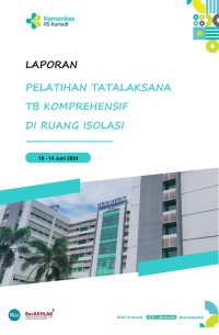 Image of Laporan Pelatihan Tatalaksana TB Komprehensif di Ruang Isolasi Tahun 2024