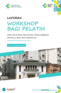 Image of Laporan Workshop Bagi Pelatih Pada Pelatihan Pelayanan Prima Berbasis Softskill Bagi SDM Kesehatan 2024