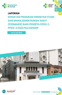 Image of Laporan Program Orientasi Studi Dan Manajemen Rumah Sakit(POSMARS) Bagi Peserta Ppds-1, PPDS-2, dan FELLOWSHIP Juli 2024